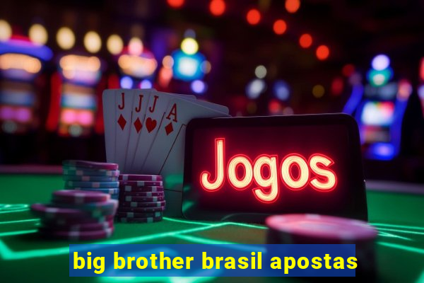 big brother brasil apostas